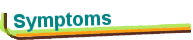 Symptoms